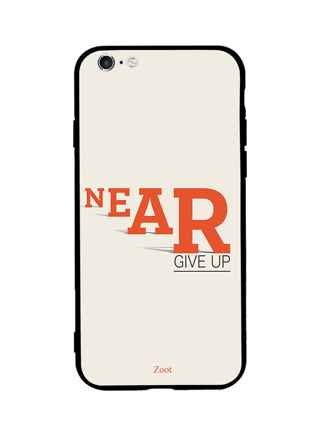 Near Give Up Printed Back Cover for Apple iPhone 6S Plus