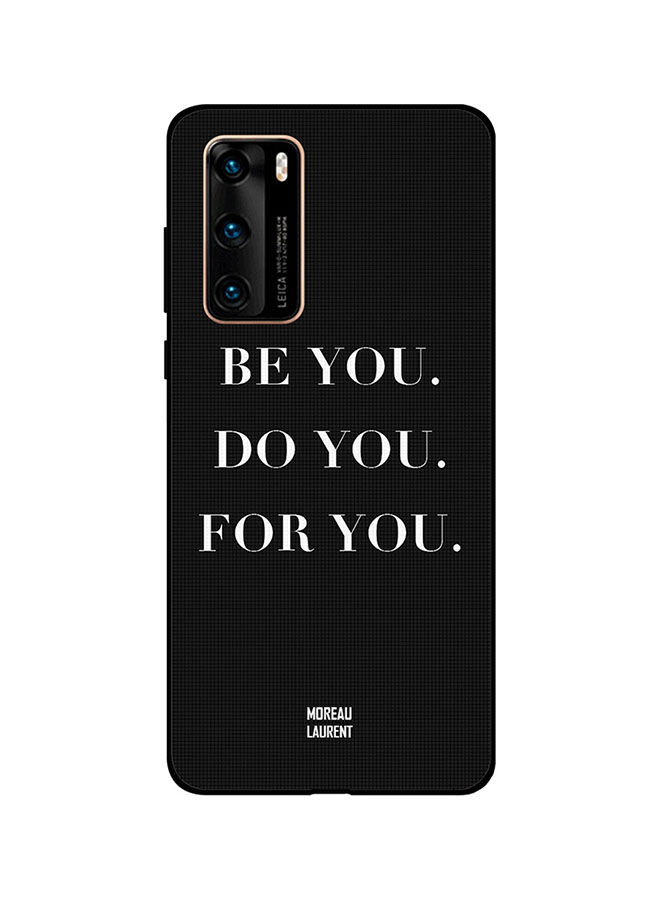 Moreau Laurent Be You, Do You, For You Printed Back Cover for Huawei P40