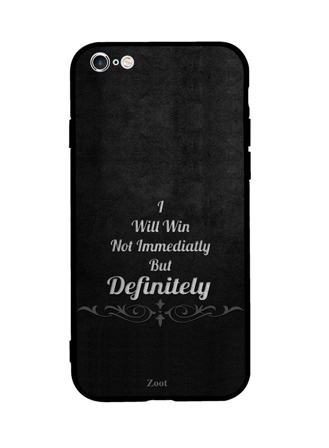 I Will Win Not Immediately But Definitely Printed Back Cover for Apple iPhone 6S Plus