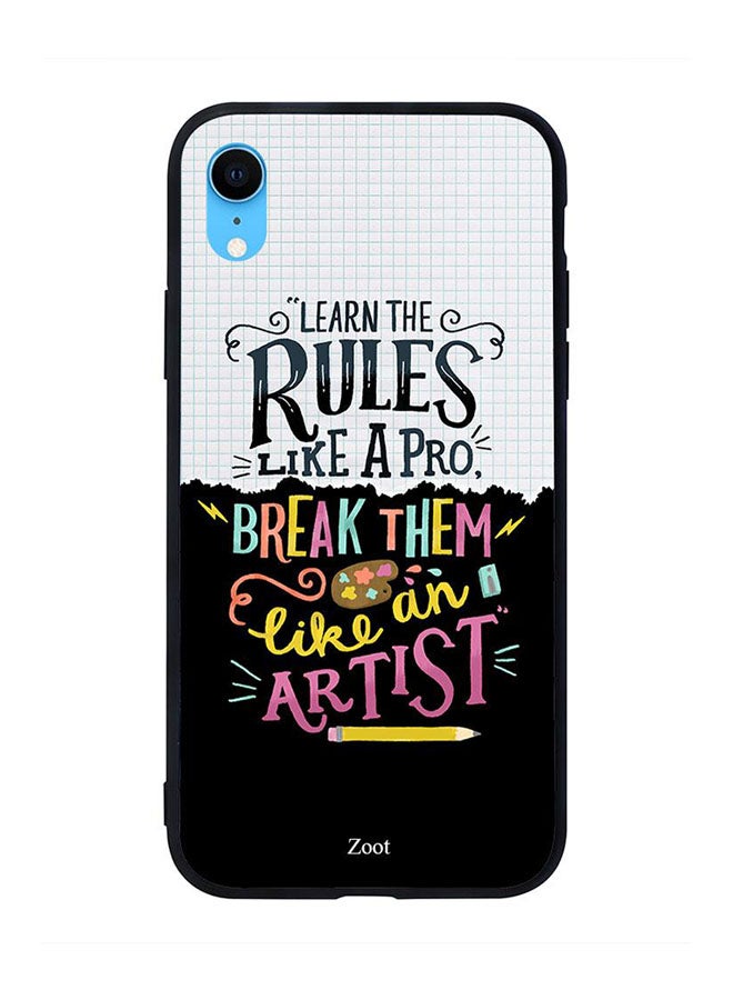 Learn The Rules Like A Pro Break Them An Artist Printed Back Cover for Apple iPhone XR