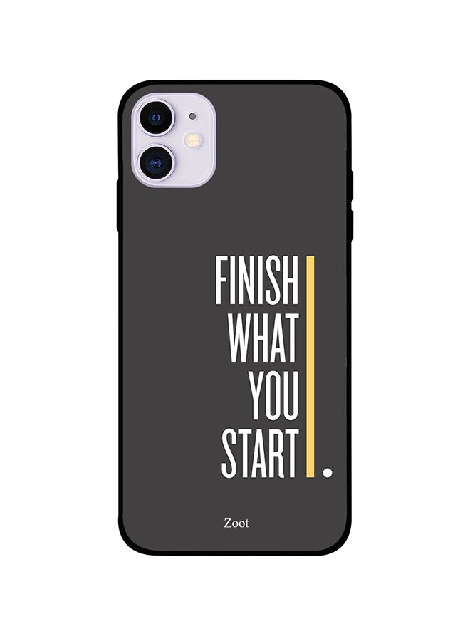 Finish What You Start Printed Back Cover for Apple iPhone 11