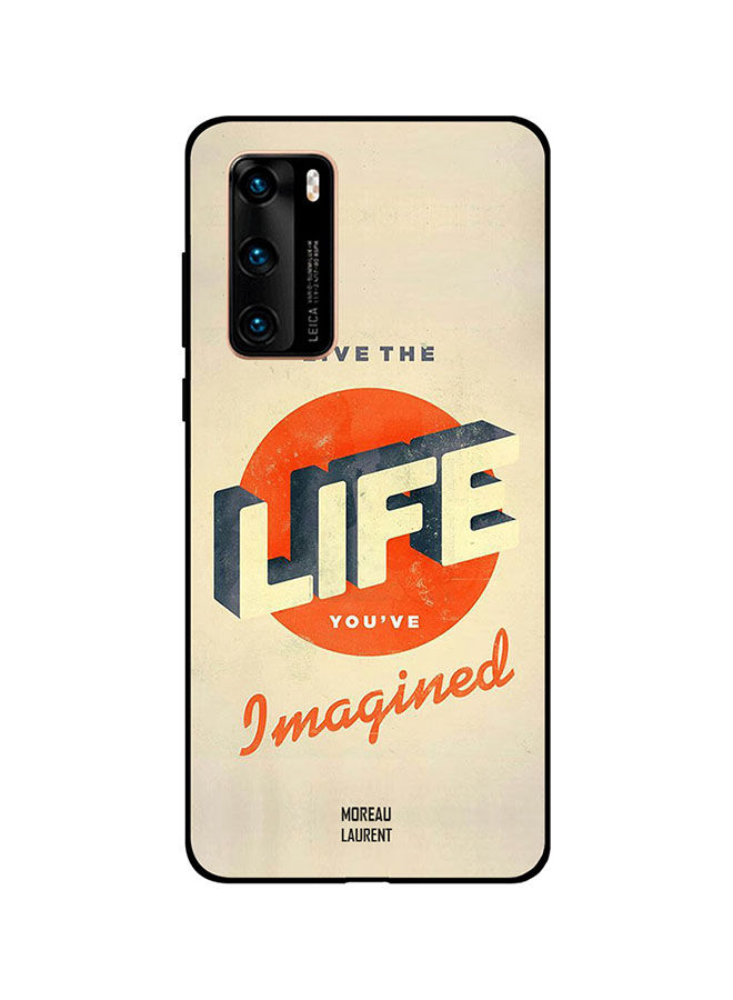Moreau Laurent Live the Life You Have Imagined Printed Back Cover for Huawei P40