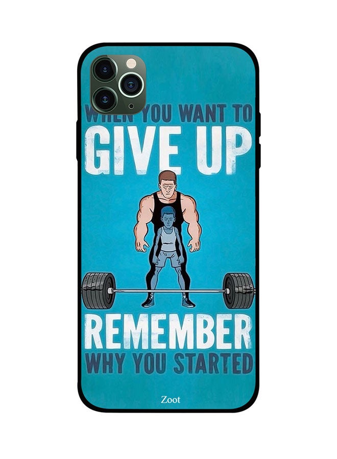 When You Want To Give Up Get Started Printed Back Cover for Apple iPhone 11 Pro Max