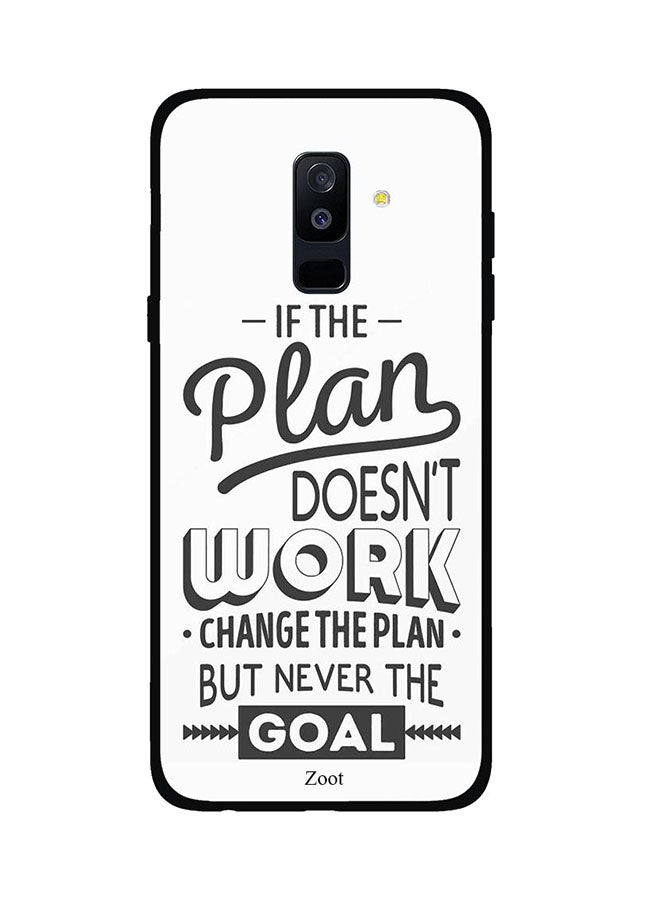 جراب ظهر زوت بطبعة عبارة If The Plan Doesn'T Work Change The Plan But Never The Goal لسامسونج جالكسي A6 بلس