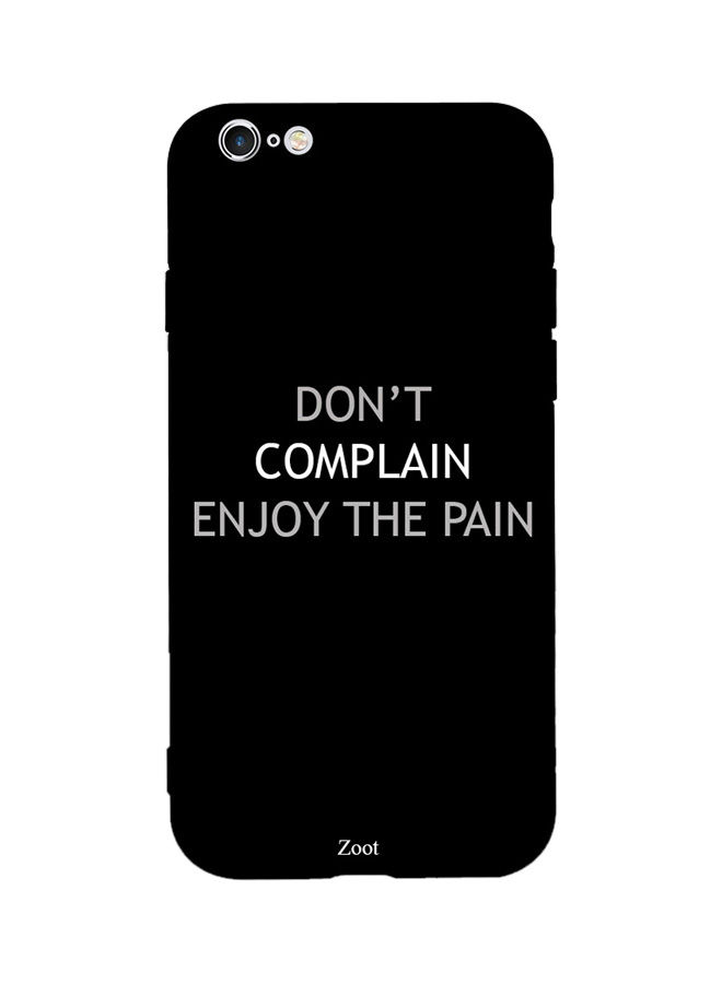 Dont Complain Enjoy The Pain Printed Back Cover for Apple iPhone 6S Plus