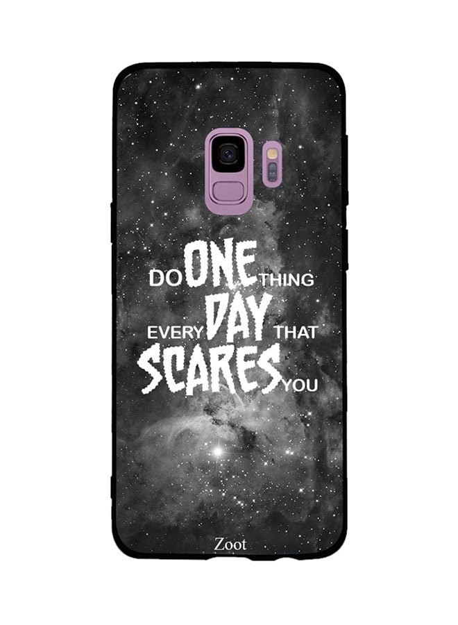 Zoot Do One Thing Every Day That Scares You Printed Back Cover for Samsung Galaxy S9