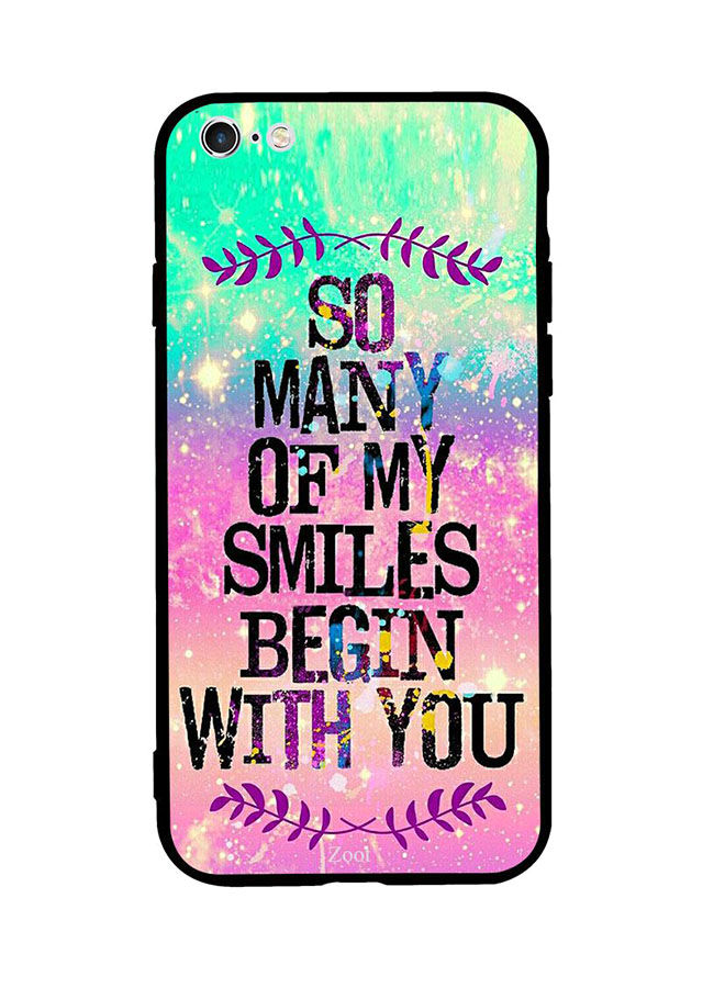 So Many Of My Smiles Begin With You Printed Back Cover for Apple iPhone 6S Plus