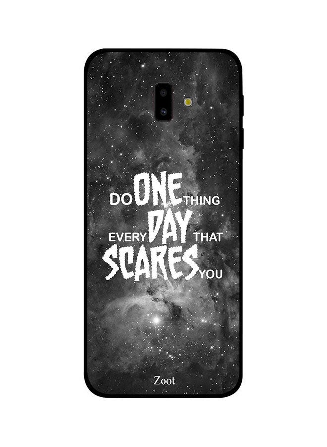 Zoot Do One Thing Everyday That Scares You Back Cover for Samsung Galaxy J6 Plus