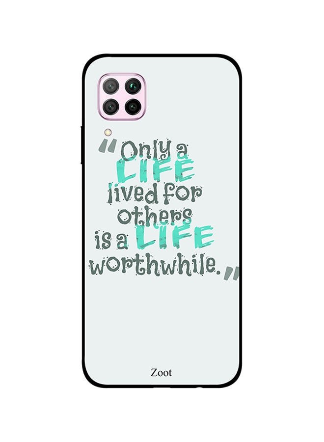 Zoot Only Life Lives Others Is Worth While For Printed Back Cover for Huawei Nova 7i