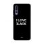 جراب ظهر زوت بطبعة عبارة I Love Black لهواوي P20 برو