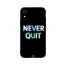 جراب ظهر بطبعة عبارة Never Quit لابل ايفون XR