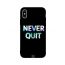 جراب ظهر بطبعة عبارة Never Quit لابل ايفون XS