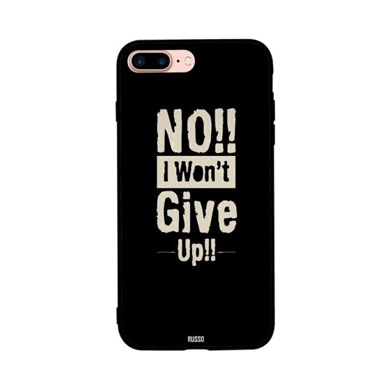 جراب ظهر بطبعة عبارة No I Won't Give Up لابل ايفون 8 بلس