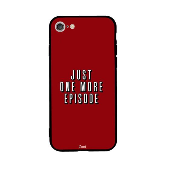 Just One More Episode Printed Back Cover for Apple iPhone 8