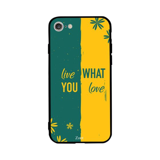 Live What You Love Printed Back Cover for Apple iPhone 7