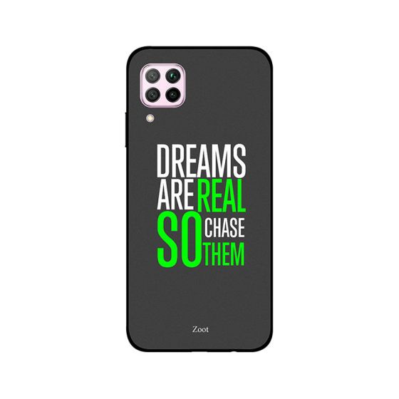 جراب ظهر زوت بطبعة عبارة Dreams Are Real So Chase Them لهواوي نوفا 7i