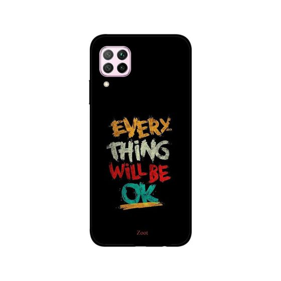 جراب ظهر زوت بطبعة عبارة Every Thing Will Be Ok لهواوي نوفا 7i