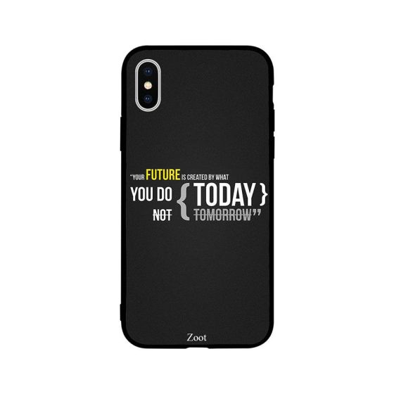 جراب ظهر بطبعة عبارة You Future Is Created By What Do Today لابل ايفون XS