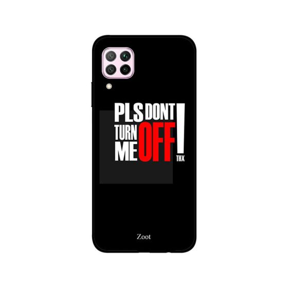 جراب ظهر زوت بطبعة عبارة Don'T Turn Me Off لهواوي نوفا 7i