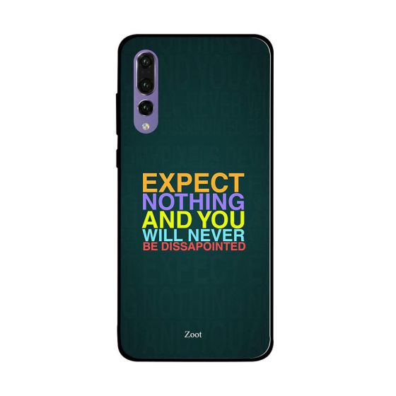 جراب ظهر زوت بطبعة عبارة Expect Nothing And You Will Never Be Disappointed لهواوي P20 برو