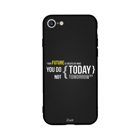 You Future Is Created By What Do Today Printed Back Cover for Apple iPhone 6