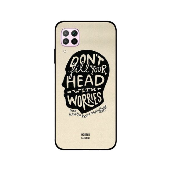 Moreau Laurent Don't Fill Your Head With Worries Printed Back Cover for Huawei Nova 7i