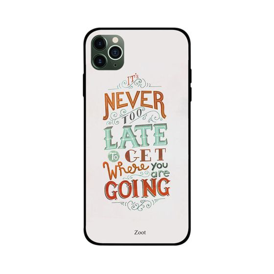 جراب ظهر بطبعة عبارة Never Too Late To Get لابل ايفون 11 برو ماكس