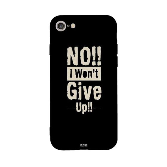 No I Won't Give Up Printed Back Cover for Apple iPhone 8