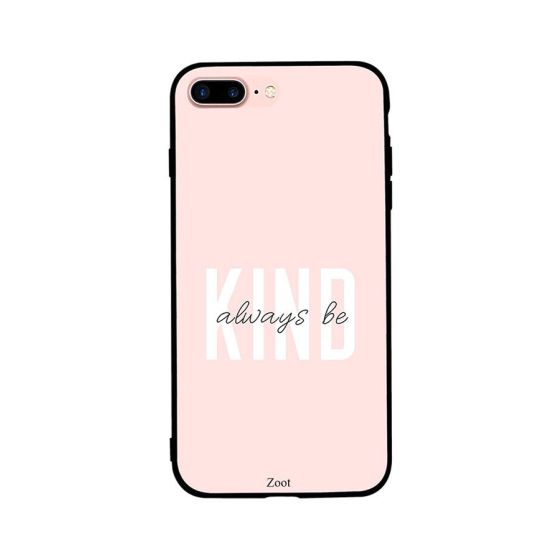 Always Be Kind Printed Back Cover for Apple iPhone 7 Plus