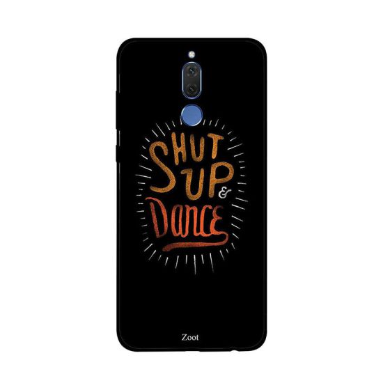 Zoot Shut Up And Dance Printed Back Cover for Huawei Mate 10 Lite