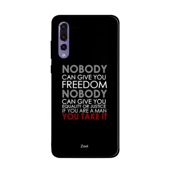 جراب ظهر زوت بطبعة عبارة Nobody Gives You Freedom Take It لهواوي P20 برو