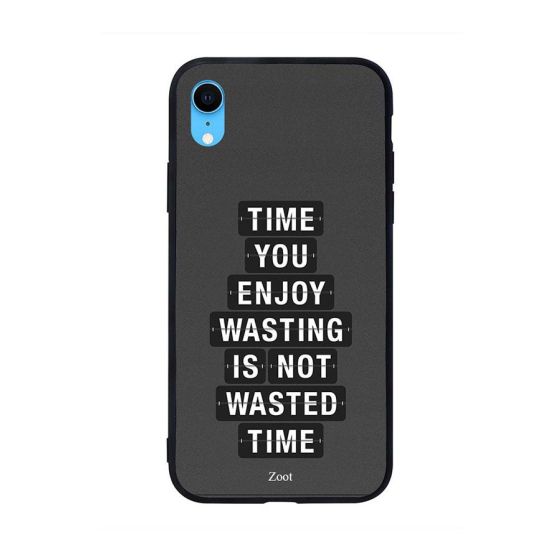 جراب ظهر بطبعة عبارة Time You Enjoy Wasting Is Not Wasted لابل ايفون XR