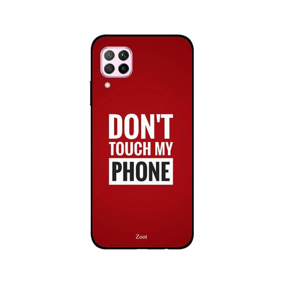 Zoot Don't Touch My Phone Printed Back Cover for Huawei Nova 7i