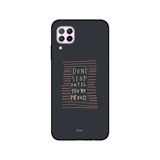 Zoot Don't Stop Until Yor Are Proud Printed Back Cover for Huawei Nova 7i