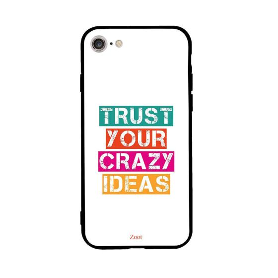 جراب ظهر بطبعة عبارة Trust Your Crazy Ideas لابل ايفون 7