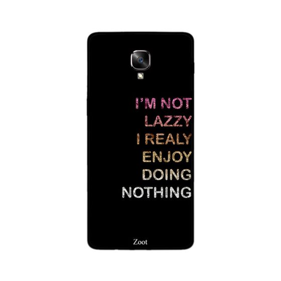 Zoot I Am Not Lazzy Printed Skin for OnePlus 3T I