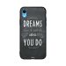 Dreams Dont Work Unless You Do Printed Back Cover for Apple iPhone XR