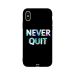 جراب ظهر بطبعة عبارة Never Quit لابل ايفون XS
