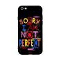 جراب ظهر بطبعة عبارة Sorry I Am Not Perfect لابل ايفون 6S بلس