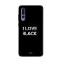 جراب ظهر زوت بطبعة عبارة I Love Black لهواوي P20 برو