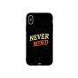 جراب ظهر بطبعة عبارة Never Mind لابل ايفون XS
