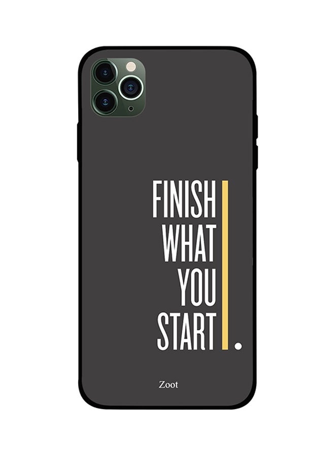 Finish What You Start Printed Back Cover for Apple iPhone 11 Pro Max