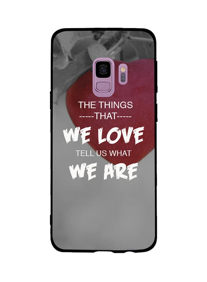 Zoot The Things That We Love Tell Us What We Are Printed Back Cover for Samsung Galaxy S9