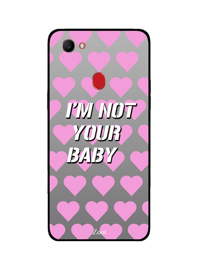 Zoot I Am Not Your Baby Pattern Back Cover for Oppo F5