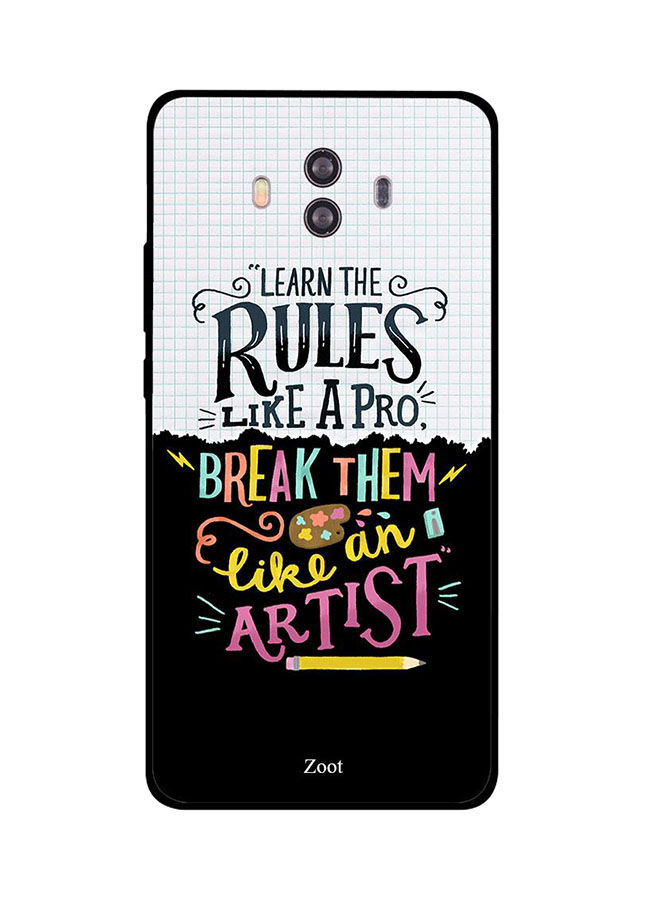 لاصقة زوت بطبعة عبارة Learn The Rules Like A Pro Break Them Like An Artist لهواوي ميت 10