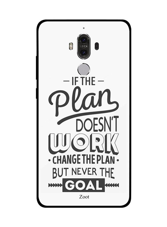 جراب ظهر زوت بطبعة عبارة If The Plan Doesnt Work Change The Plan But Never The Goal لهواوي ميت 9