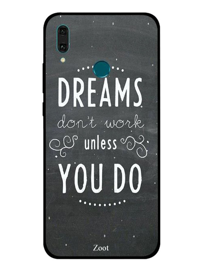 Zoot Dreams Don'T Work Unless You Do Printed Back Cover For Huawei Y9 2019 , Grey And White