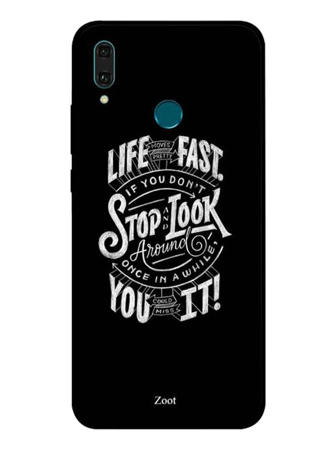 Zoot Life Is Fast Printed Back Cover For Huawei Y9 2019 , Black And White