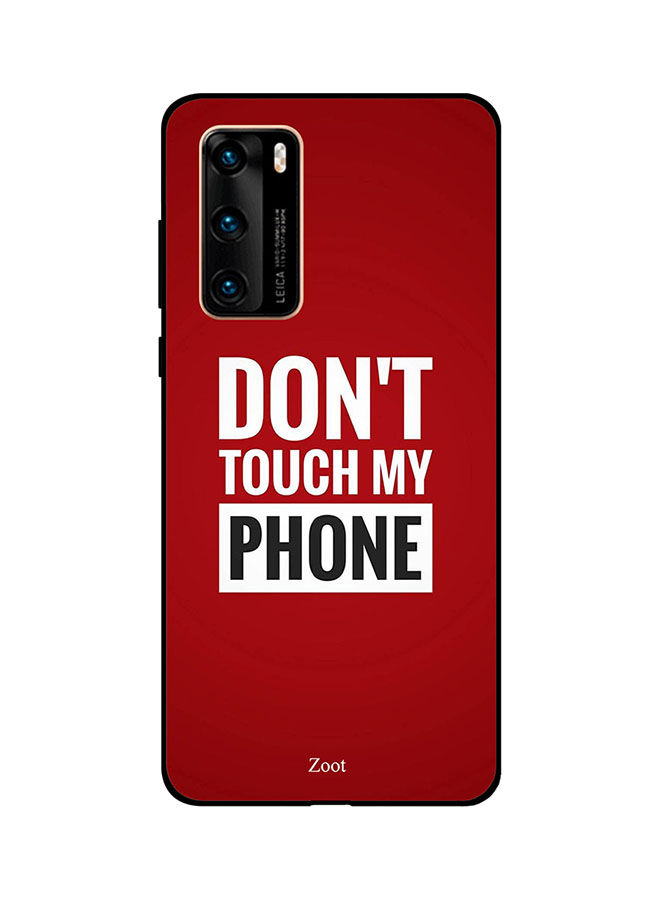 جراب ظهر زووت بطبعة Don'T Touch My Phone لهواوى P40 ، متعدد الالوان