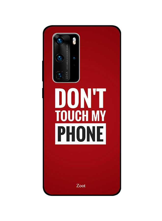 جراب ظهر زووت بطبعة Don’T Touch My Phone لهواوي P40 برو، متعدد الالوان